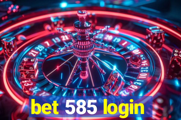 bet 585 login